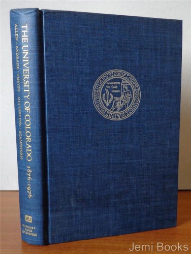 9780151930005: The University of Colorado, 1876-1976: A Centennial Publication of the University of Colorado