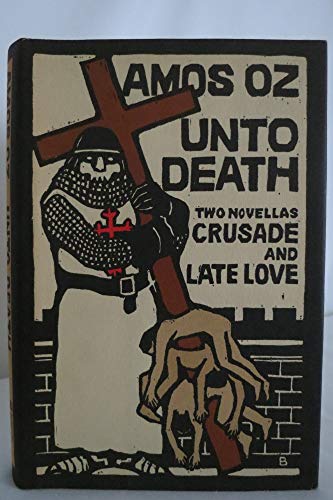 Beispielbild fr Unto Death. Two Novellas: Crusades and Late Love. zum Verkauf von Henry Hollander, Bookseller