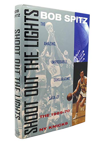 Imagen de archivo de Shoot Out the Lights: The Amazing , Improbable, Exhilarating Saga of the 1969-70 New York Knicks a la venta por Goodwill