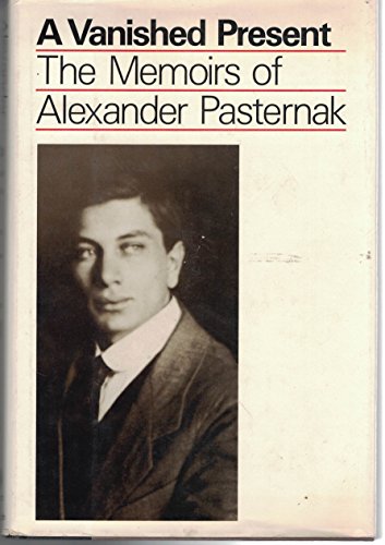 Beispielbild fr A Vanished Present: The Memoirs of Alexander Pasternak (Helen & Kurt Wolff Book) zum Verkauf von Robinson Street Books, IOBA