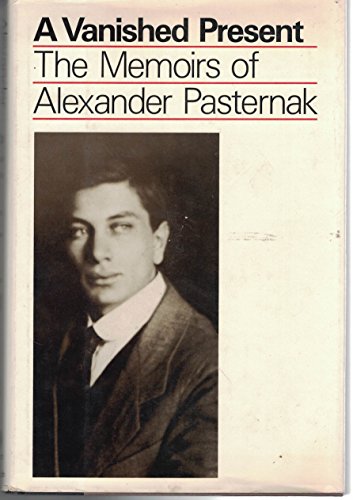 9780151933648: A Vanished Present: The Memoirs of Alexander Pasternak (English and Russian Edition)