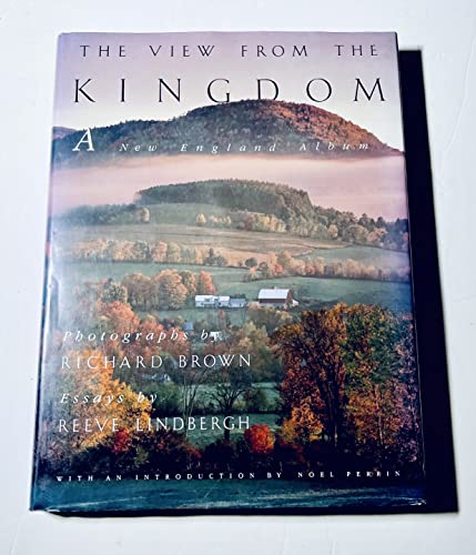 The View from the Kingdom: A New England Album (9780151936373) by Reeve Lindbergh