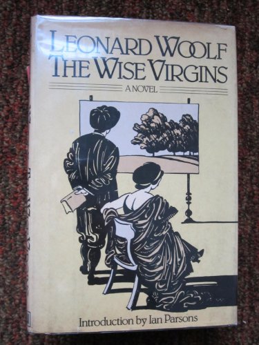 9780151975112: The Wise Virgins: A Story of Words, Opinions and a Few Emotions