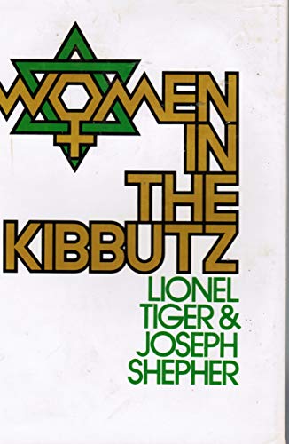 Women in the kibbutz (9780151983650) by Lionel Tiger; Joseph Shepher