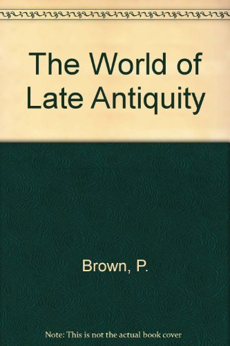 Beispielbild fr The World of Late Antiquity zum Verkauf von ThriftBooks-Atlanta