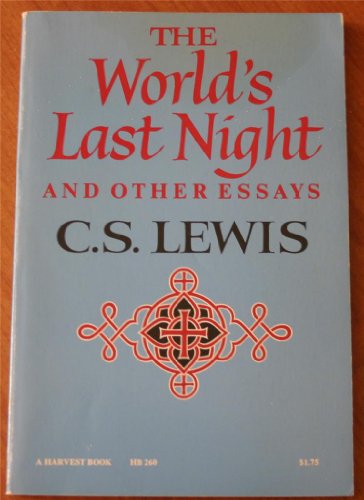 9780151994311: The world's last night, and other essays (A Harvest book)