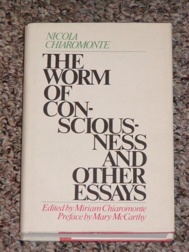 9780151994403: Title: The worm of consciousness and other essays