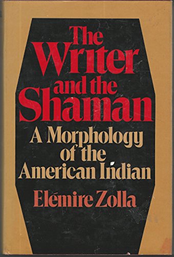 Beispielbild fr The Writer and the Shaman : A Morphology of the American Indian zum Verkauf von Better World Books