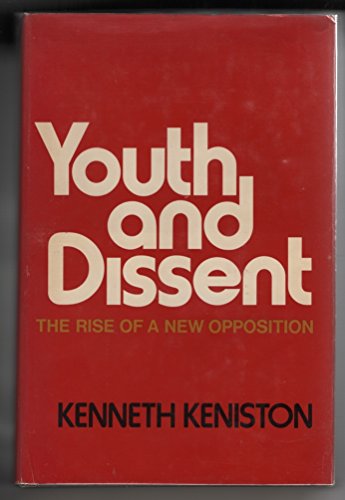 9780151998906: Youth and Dissent: The Rise of a New Opposition