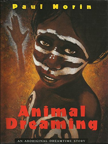 9780152000547: Animal Dreaming: An Aboriginal Dreamtime Story