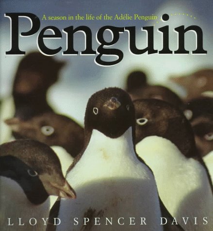 Beispielbild fr Penguin : A Season in the Life of the Adelie Penguin zum Verkauf von Better World Books