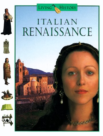 Stock image for Italian Renaissance (Living History) for sale by Gulf Coast Books