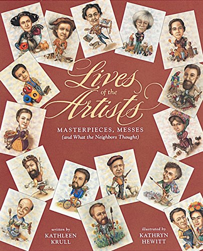 9780152001032: Lives of the Artists: Masterpieces, Messes (And What the Neighbors Thought)