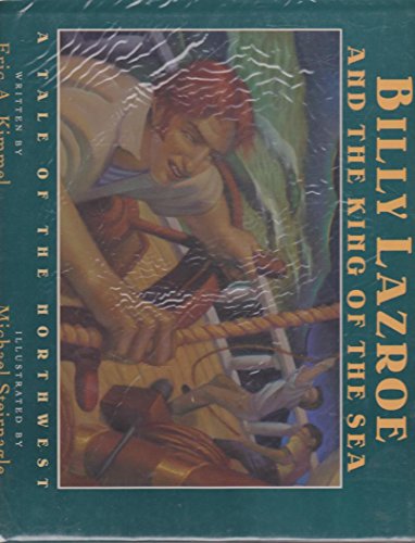 Stock image for Billy Lazroe and the King of the Sea : A Northwest Legend for sale by Better World Books