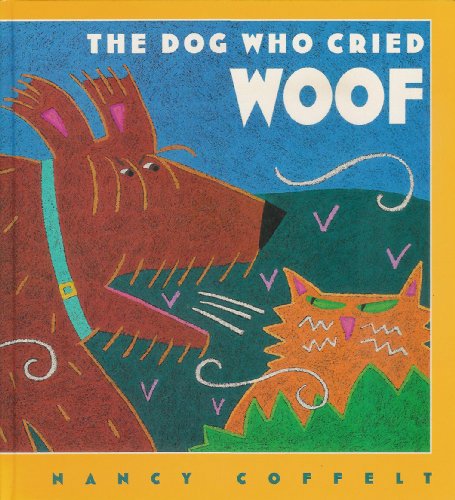 The Dog Who Cried Woof (9780152002015) by Coffelt, Nancy