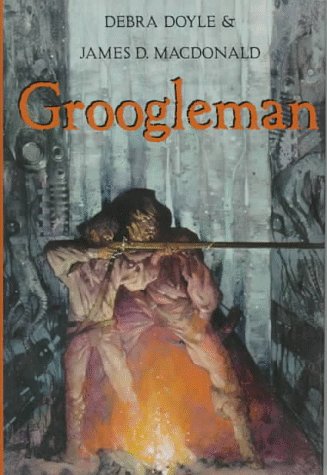 Groogleman (9780152002350) by Doyle, Debra; Macdonald, James D.