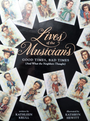 Beispielbild fr Lives of the Musicians: Good Times, Bad Times zum Verkauf von SecondSale