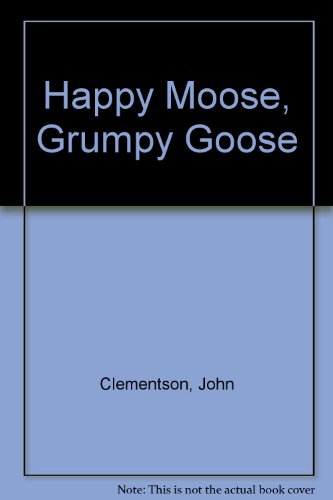 Stock image for Happy Moose, Grumpy Goose: Early Learning Board Books