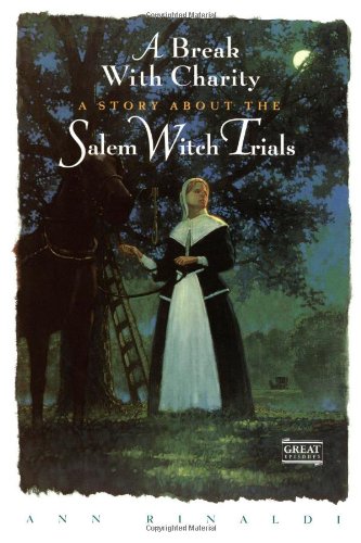 9780152003531: A Break with Charity: A Story about the Salem Witch Trials