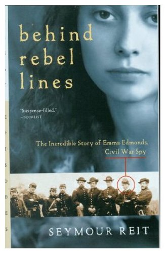 Beispielbild fr Behind Rebel Lines : The Incredible Story of Emma Edmonds, Civil War Spy zum Verkauf von Better World Books