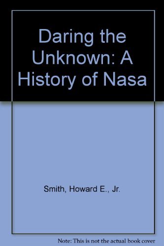Stock image for Daring the Unknown: A History of Nasa