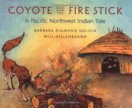 Beispielbild fr Coyote and the Fire Stick : A Pacific Northwest Indian Tale zum Verkauf von Better World Books