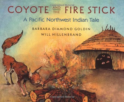 Stock image for Coyote and the Fire Stick : A Pacific Northwest Indian Tale for sale by Better World Books