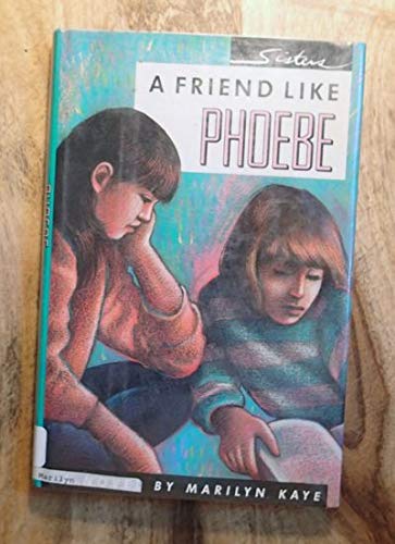 9780152004507: A Friend Like Phoebe: A Novel (Sisters)