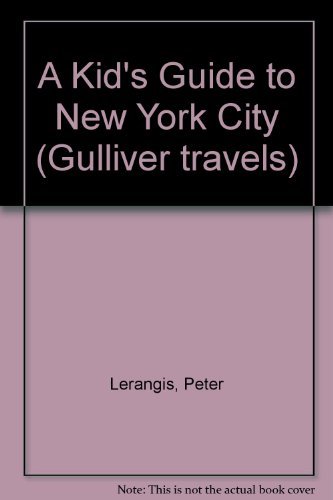 Stock image for A Kid's Guide to New York City (Gulliver Travels) for sale by SecondSale