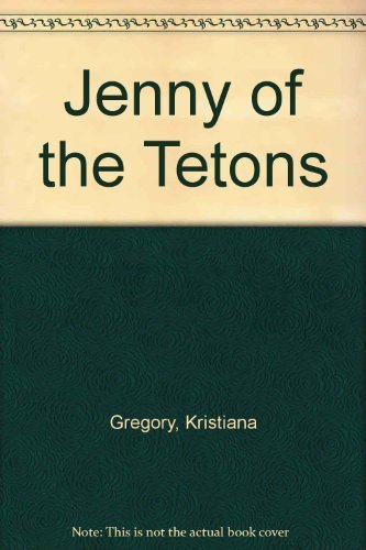 Stock image for Jenny of the Tetons for sale by The Yard Sale Store