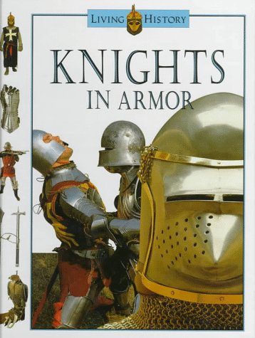 Stock image for Knights in Armor (Living History) for sale by SecondSale