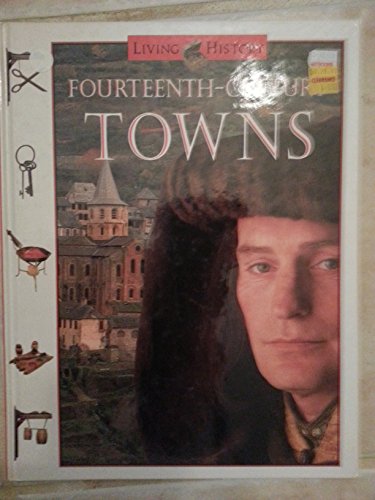 9780152005153: Fourteenth-Century Towns (Living History)