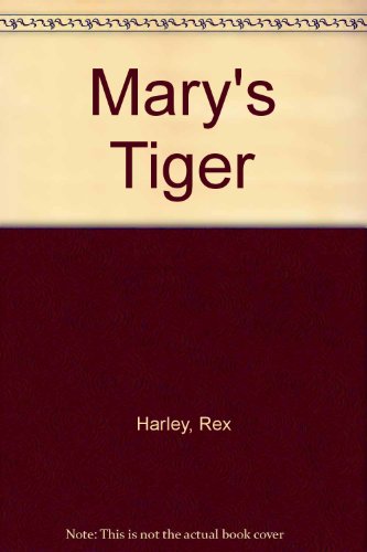 Mary's Tiger (9780152005245) by Harley, Rex