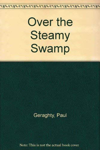 9780152005610: Over the Steamy Swamp