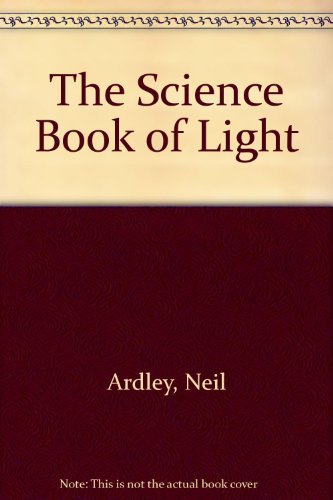 Beispielbild fr The Science Book of Light : The Harcourt Brace Science Series zum Verkauf von Better World Books