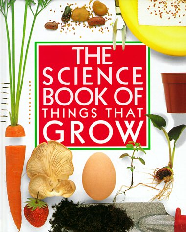 Beispielbild fr The Science Book of Things That Grow zum Verkauf von Better World Books