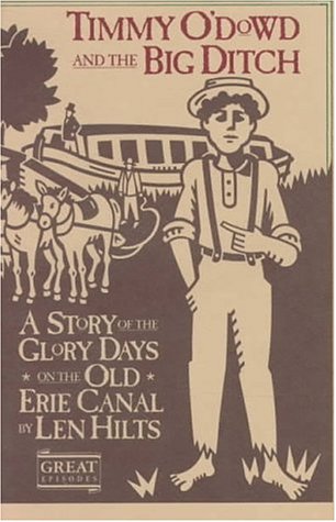 9780152006068: Timmy O'Dowd and the Big Ditch: A Story of the Glory Days on the Old Erie Canal