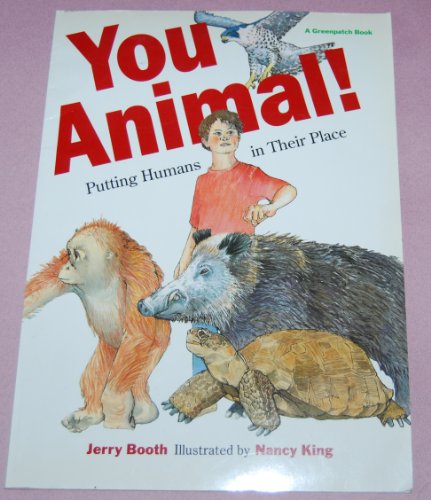 9780152006969: You Animal: Putting Humans in Their Place