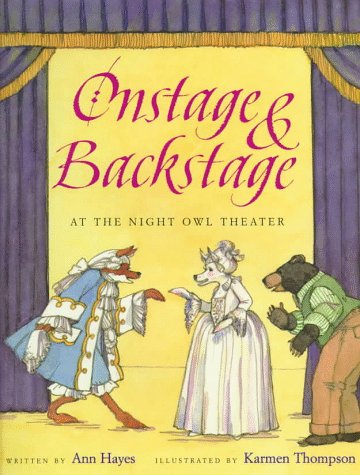 Onstage & Backstage: At the Night Owl Theater (9780152007829) by Hayes, Ann