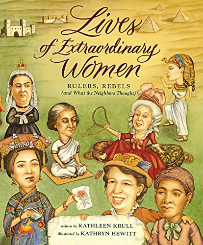 9780152008079: Lives of Extraordinary Women: Rulers, Rebels (and What the Neighbors Thought)