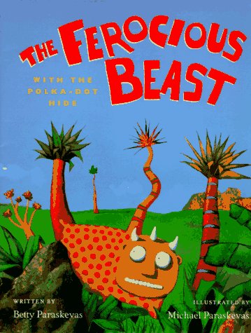 9780152008383: The Ferocious Beast With the Polka-Dot Hide