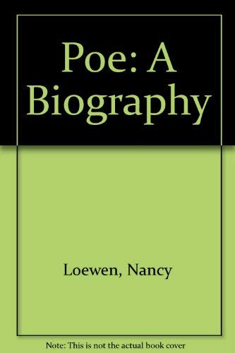 Poe: A Biography (9780152009205) by Loewen, Nancy