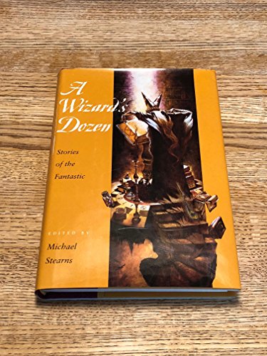Beispielbild fr A Wizard's Dozen: Stories of the Fantastic zum Verkauf von Wonder Book