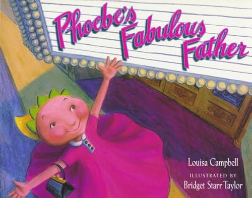 Phoebe's Fabulous Father (9780152009960) by Campbell, Louisa