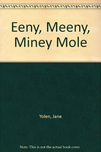 Beispielbild fr Eeny, Meeny, Miney Mole zum Verkauf von Wonder Book