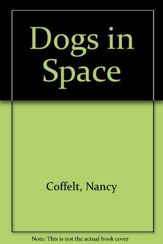 9780152010157: Dogs in Space