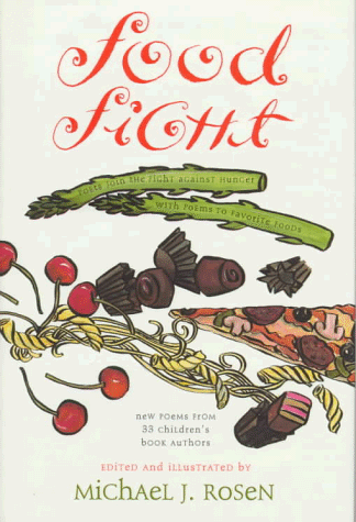 9780152010652: Food Fight: Poets Join the Fight Against Hunger With Poems to Favorite Foods