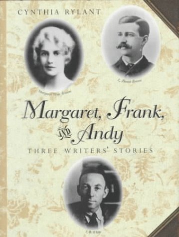 Margaret, Frank, and Andy: Three Writers' Stories (9780152010836) by Rylant, Cynthia