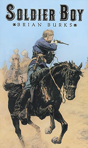 Immagine stock per Soldier Boy: A Gripping Young Adult Western - A Teen's Journey to Manhood During the Indian Wars