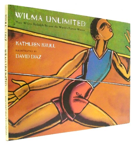9780152012670: Wilma Unlimited: How Wilma Rudolph Became the World's Fastest Woman